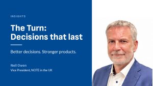 The Turn: decisions that last - Neil Owen, Vice President, NOTE in the UK